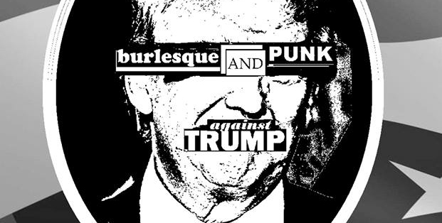 Burlesque and Punk agains Trump